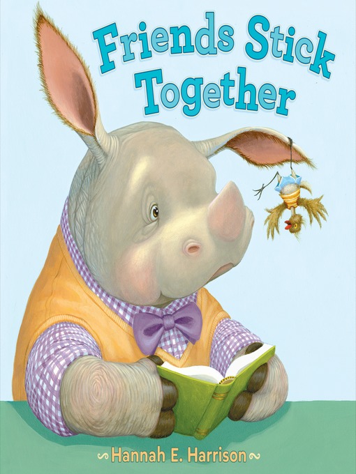 Title details for Friends Stick Together by Hannah E. Harrison - Available
